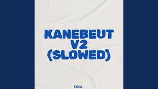 KANEBEUT V2 (Slowed)