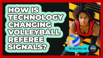 How Is Technology Changing Volleyball Referee Signals? - The Volleyball Hub