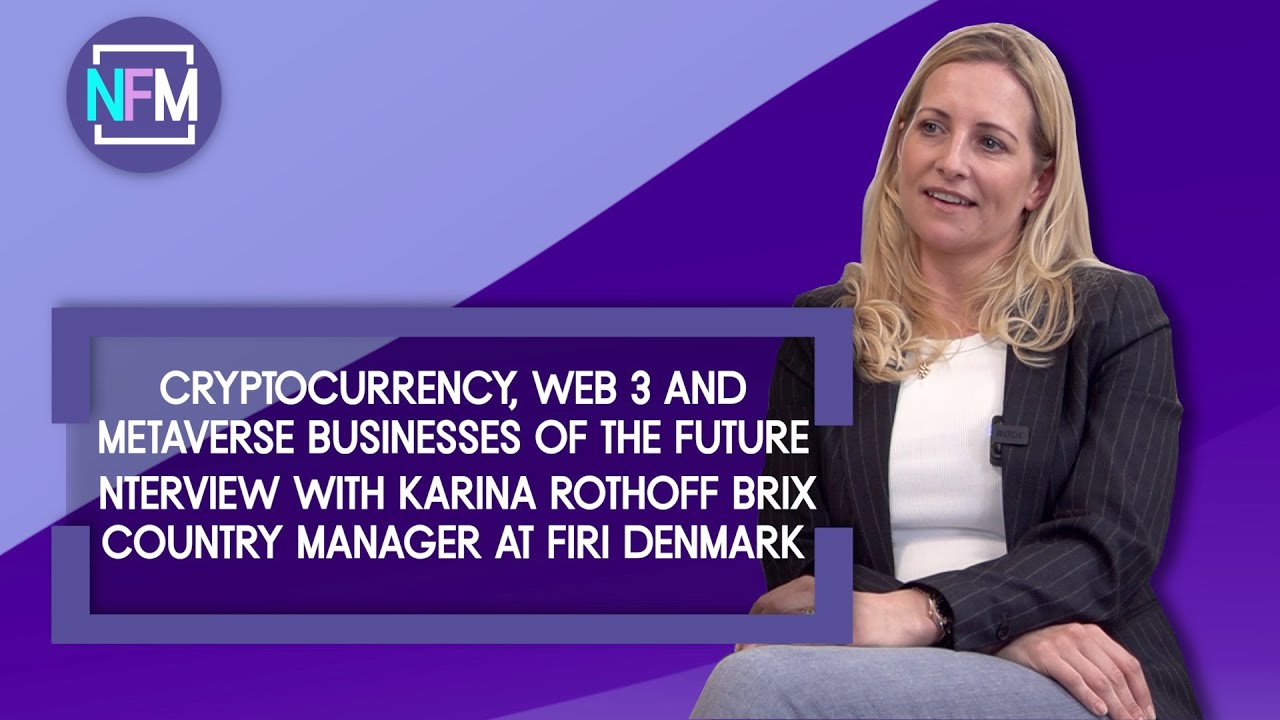 Ep#28 - Cryptocurrency, Web 3 and Metaverse Businesses of the Future -  Karina Rothoff Brix, Firi