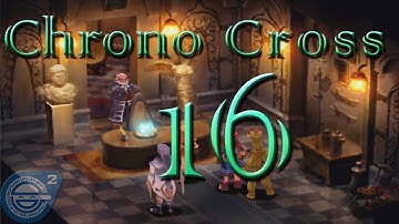 Chrono Cross HD Walkthrough Part 16