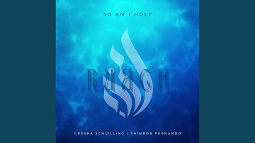 So Am I Holy (feat. Shimron Fernando)