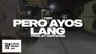 YZKK - Pero Ayos Lang