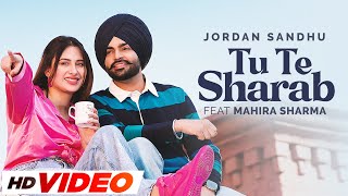 Jordan Sandhu | Tu Te Sharab - ft Mahira Sharma | Latest Punjabi Songs 2023 | New Punjabi Songs 2023