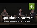 Duncan, MacArthur, and Sproul: Questions and Answers #1