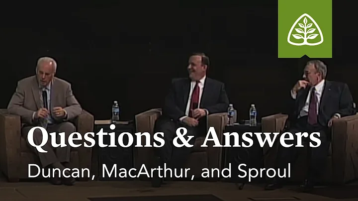 Duncan, MacArthur, and Sproul: Questions and Answers #1