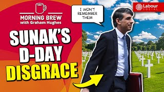 Sunak Makes CATASTROPHIC D-Day Decision! Is He TRYING To Lose? | Morning Brew with Graham Hughes