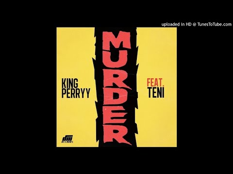 Murder - King Perryy ft. Teni (Official Audio)