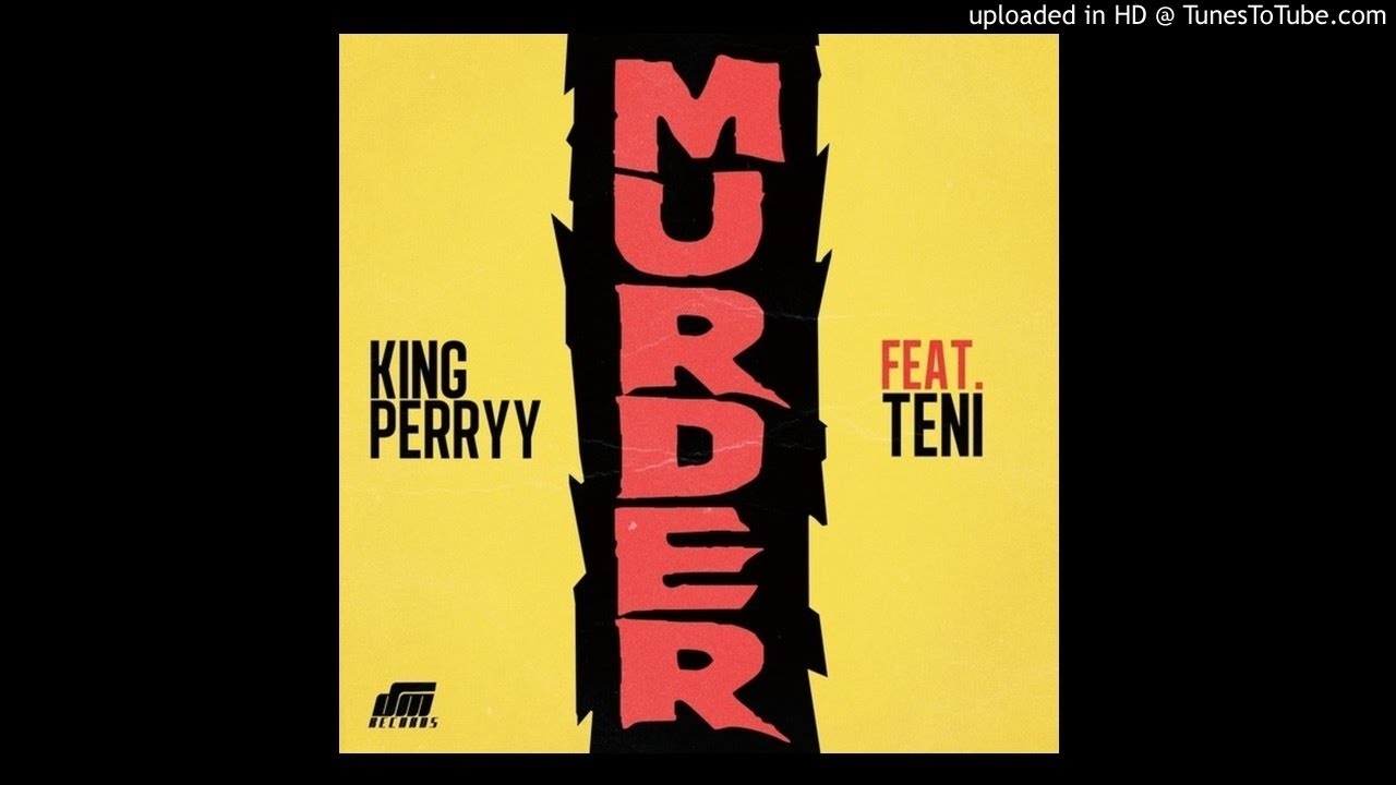 Murder   King Perryy ft Teni Official Audio