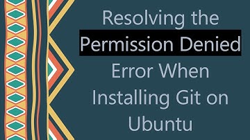 Resolving the Permission Denied Error When Installing Git on Ubuntu