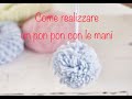 Come realizzare un pon pon solo con le mani