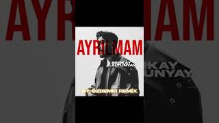Berkay Altunyay - Ayrılmam (By Özdemir Remix)