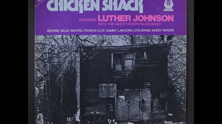 Luther -Snake Boy- Johnson ~ --Chicken Shack-- ( F...