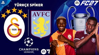 🔥 FC 27 | Galatasaray 🆚 Aston Villa | Şampiyonlar Ligi 5.Hafta | PS5 | Türkçe Spiker 🔥