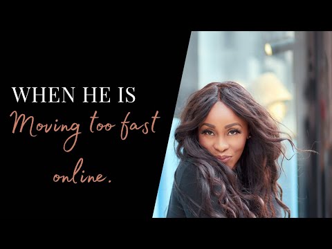 WHEN HE IS MOVING TOO FAST AND WANTS YOUR NUMBER- WHAT TO SAY TO MEN ONLINE WHEN HE IS MOVING TOO FAST AND WANTS YOUR NUMBER- WHAT TO SAY TO MEN ONLINE