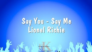 Say You - Say Me - Lionel Richie (Karaoke Version)