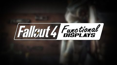 Fallout 4 Functional Displays Mod Overview