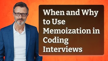 When and Why to Use Memoization in Coding Interviews