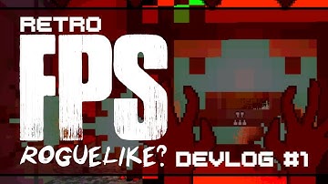 Game Engine - Retro FPS Roguelike Devlog #1