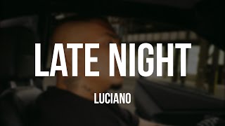LUCIANO - LATE NIGHT [Lyrics]
