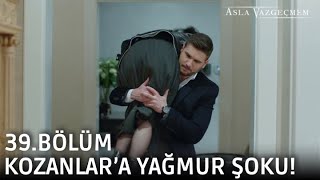 Kozanlar'a Yağmur şoku! | Asla Vazgeçmem 39.Bölüm