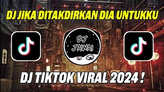 Download Lagu DJ JIKA DITAKDIRKAN DIA UNTUKKU | DJ HALU MAULANA ARDIANSYAH VIRAL TIKTOK TERBARU 2024 MP3
