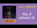 Ali Amran - Ma d ddunit ik