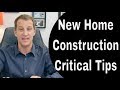 New Home Construction Tips 🔥🔥 CRITICAL Tips... Must Watch