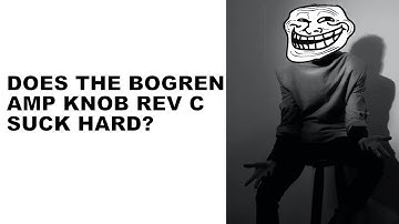 Trying out Bogren AmpKnob RevC