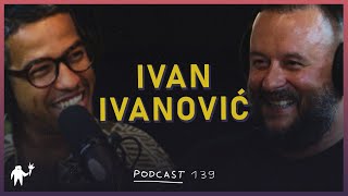 Podcast 139: Ivan Ivanović