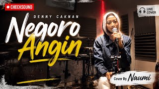 Negoro Angin - Denny Caknan (Live Cover By Naumi)