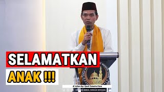 SELAMATKAN ANAK | Al-Azhar Asy-Syarif Sumatra Utara | Ustadz Abdul Somad