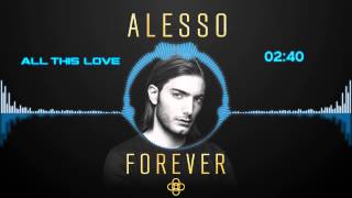 Video thumbnail of "Alesso - All This Love [HD Visualized] [Lyrics in Description]"