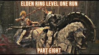 Elden Ring Level One Run - Part Eight (A Day of Dread)