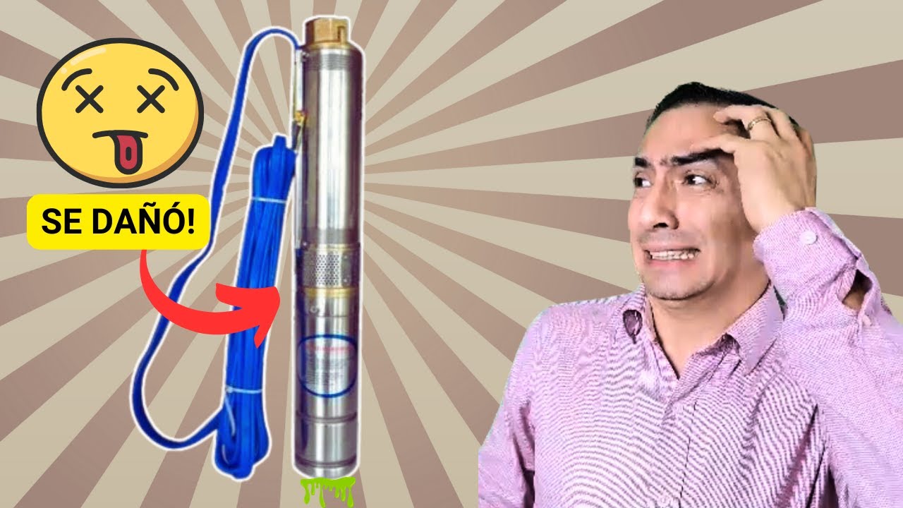 🤯Por qué se DAÑA una BOMBA SUMERGIBLE DE POZO?