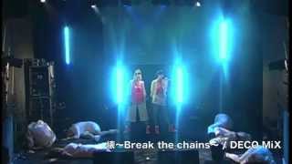 壊Break The Chains Deco Mix -Tokyo