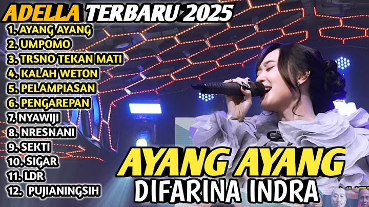 AYANG AYANG - Difarina Indra Adella - TRESNO TEKAN MATI - OM ADELLA FULL ALBUM TERBARU 2025