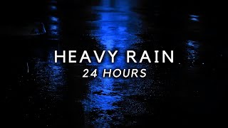 Sleep FAST with Heavy Rain for 24 Hours - Relieve Insomnia, Stress, Tinnitus