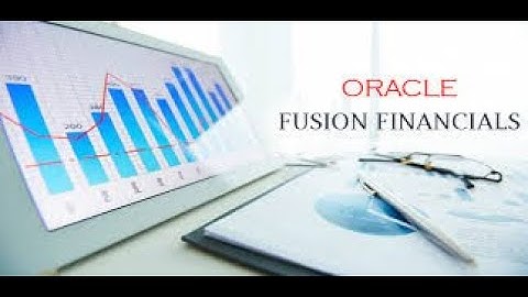 Oracle Fusion Cloud Financials Modules (GL, FA, CM, AR, AP) Online Training- Session 1