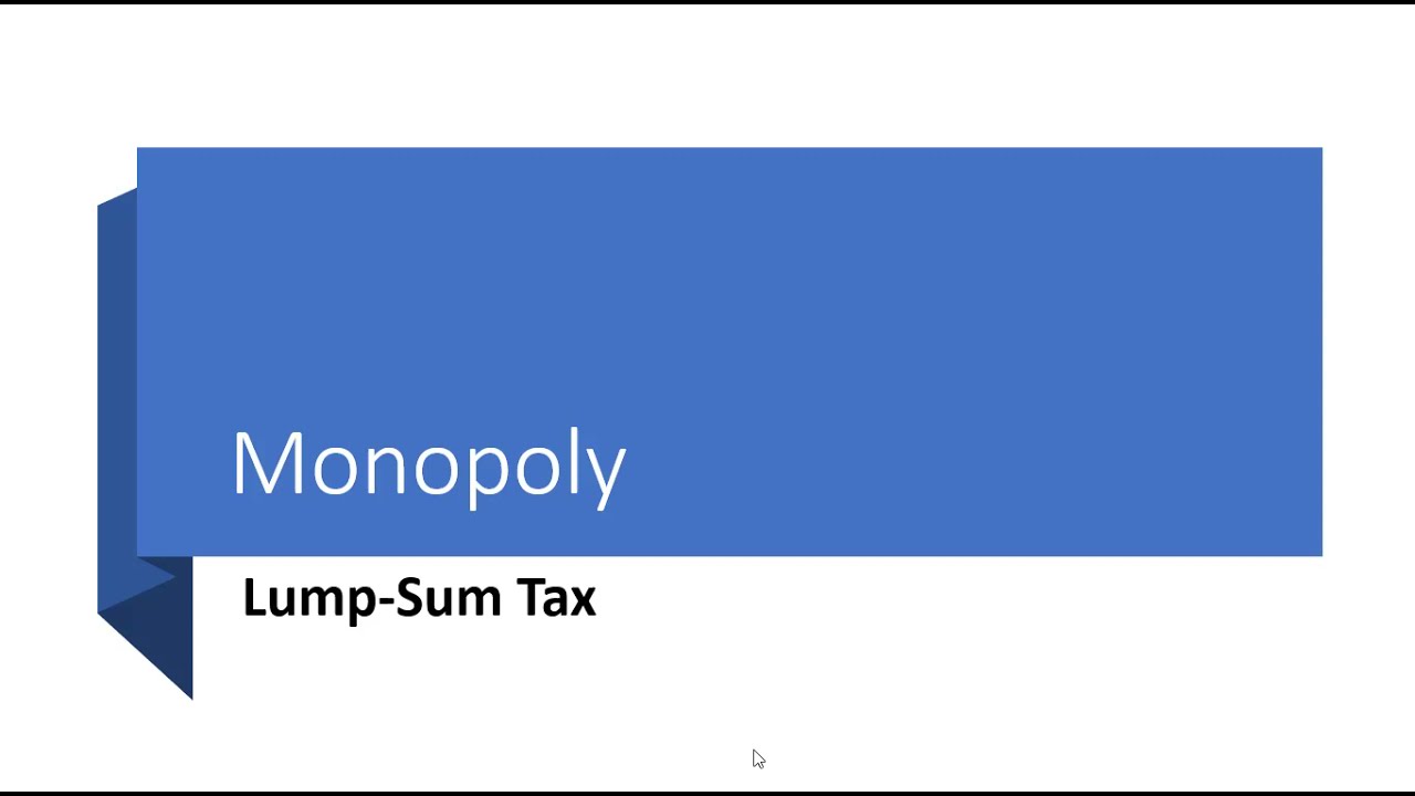 Monopoly: Lump-Sum Tax