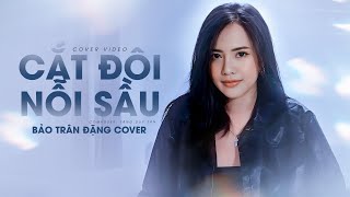 CẮT ĐÔI NỖI SẦU - TĂNG DUY TÂN ft DRUM7 | BẢO TRÂN ĐẶNG COVER