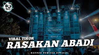 DJ RASAKAN ABADI VIRAL TIKTOK BASS HOREE || DJ BAKRON REMIXER
