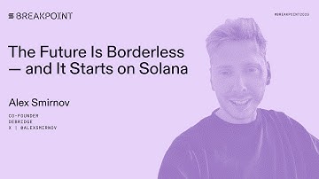 Breakpoint 2025: The Future Is Borderless — and It Starts on Solana: deBridge (Alex Smirnov)