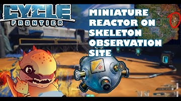 HOW TO GET MINIATURE REACTOR ON SKELETON OBSERVATION SITE | FULL RELEASE | THE CYCLE: FRONTIER
