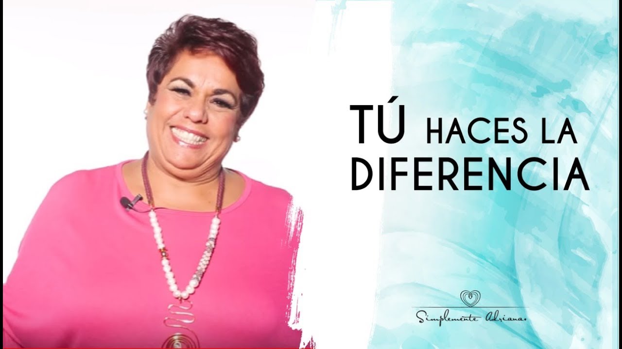 Tú haces la diferencia - YouTube