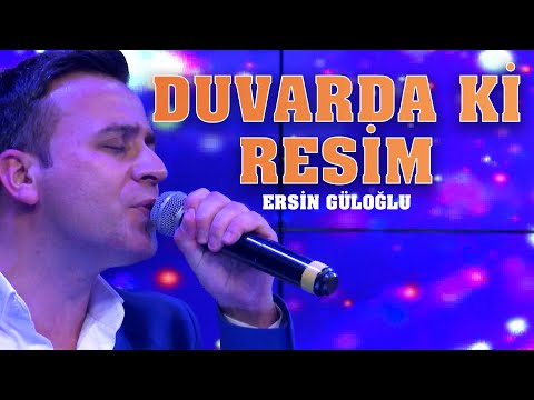 DUVARDA Kİ RESMİN | ERSİN GÜLOĞLU CANLI PERFORMANS