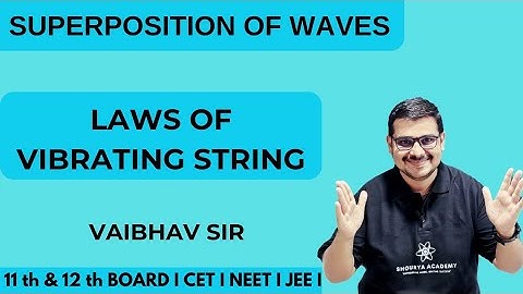Laws of vibrating string l Superposition of waves l Physics l Vaibhav sir