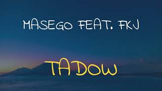 🎧 MASEGO FEAT. FKJ - TADOW (SPEED UP + REVERB)