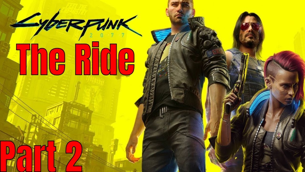 Cyberpunk 2077 (Streetkid) Gameplay Walkthrough part 2 The Ride - YouTube