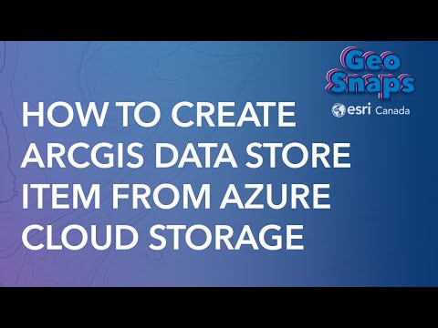 How to create an ArcGIS Online Data Store item with Azure Cloud Storage