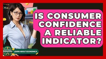 Is Consumer Confidence A Reliable Indicator? - Learn About Economics